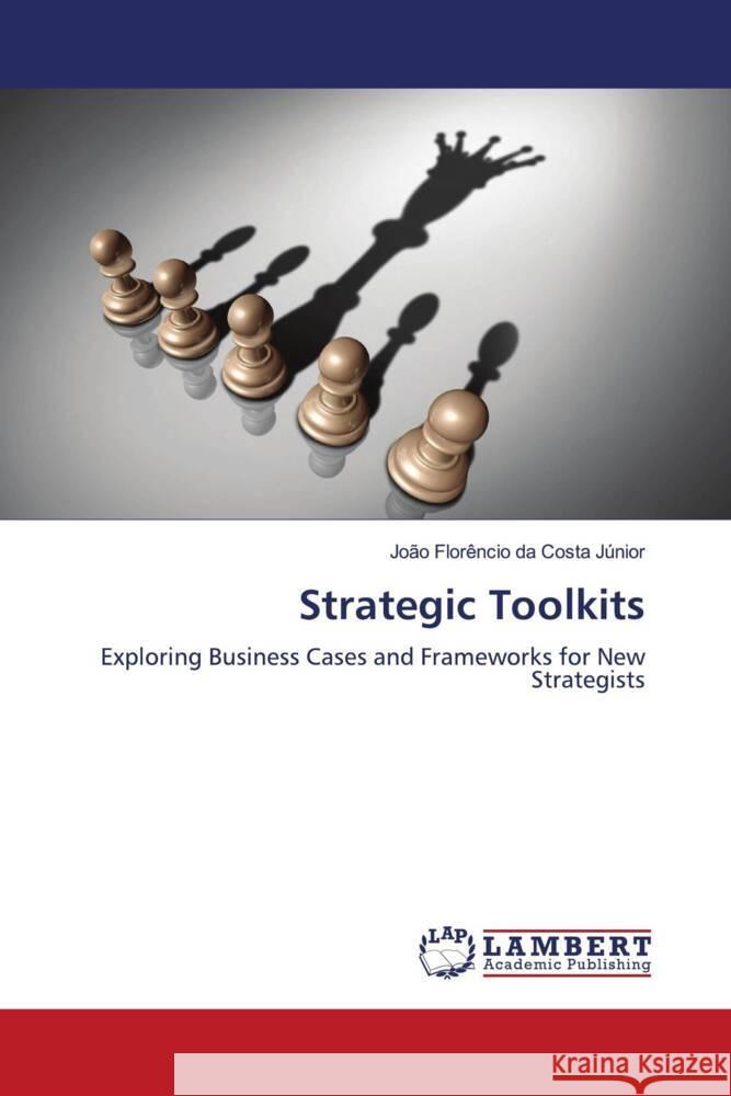 Strategic Toolkits da Costa Júnior, João Florêncio 9786206791461