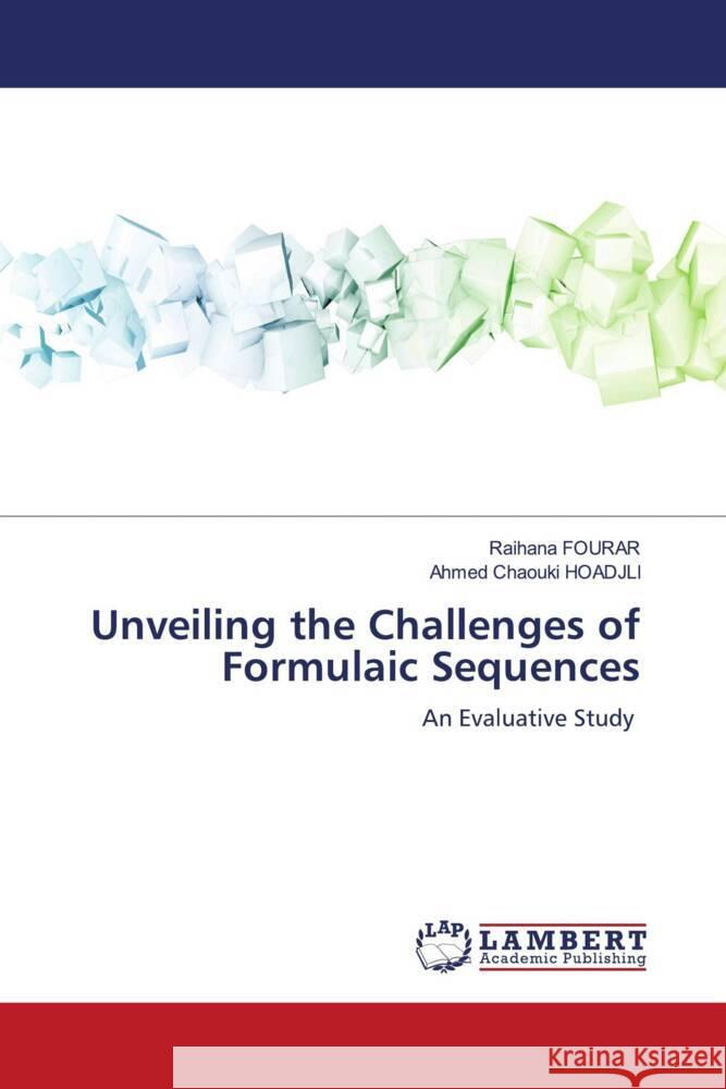 Unveiling the Challenges of Formulaic Sequences FOURAR, Raihana, HOADJLI, Ahmed Chaouki 9786206792185 LAP Lambert Academic Publishing