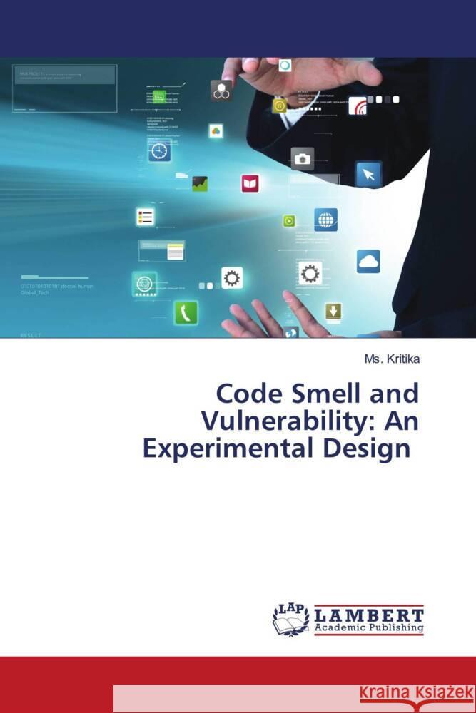 Code Smell and Vulnerability: An Experimental Design Kritika, Ms. 9786206792314