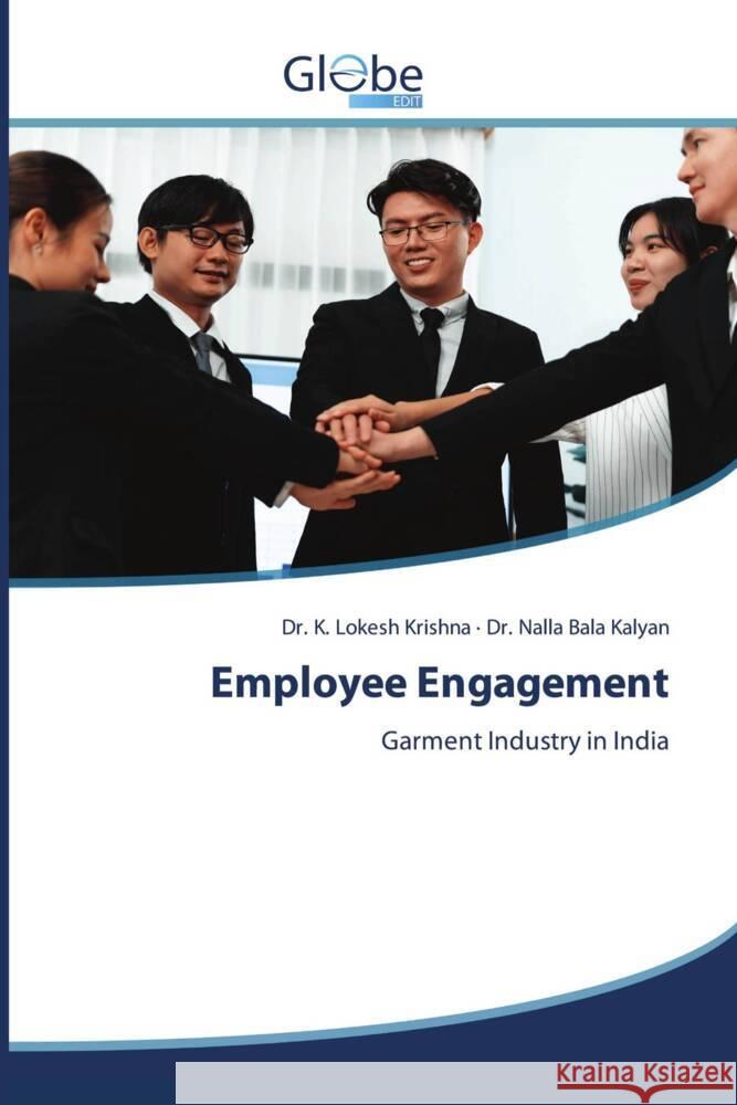 Employee Engagement Krishna, Dr. K. Lokesh, Kalyan, Dr. Nalla Bala 9786206793472