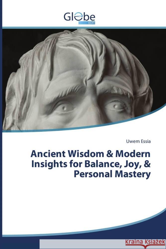 Ancient Wisdom & Modern Insights for Balance, Joy, & Personal Mastery Essia, Uwem 9786206794394