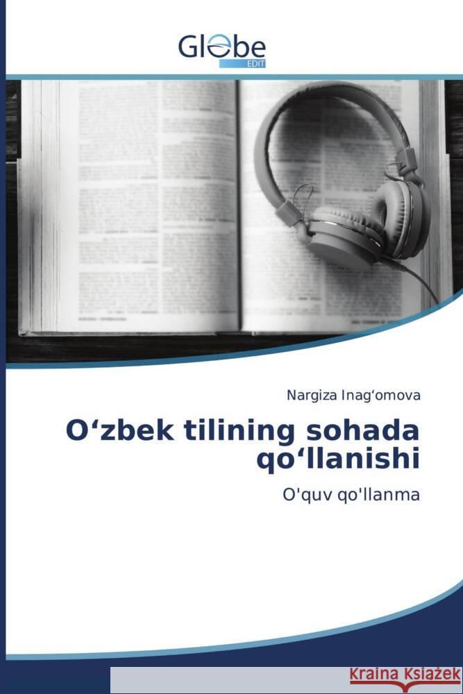 O'zbek tilining sohada qo'llanishi Nargiza Inag'omova 9786206795186 Globeedit