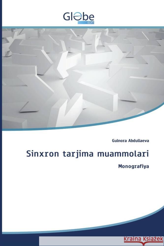 Sinxron tarjima muammolari Abdullaeva, Gulnora 9786206795254 GlobeEdit