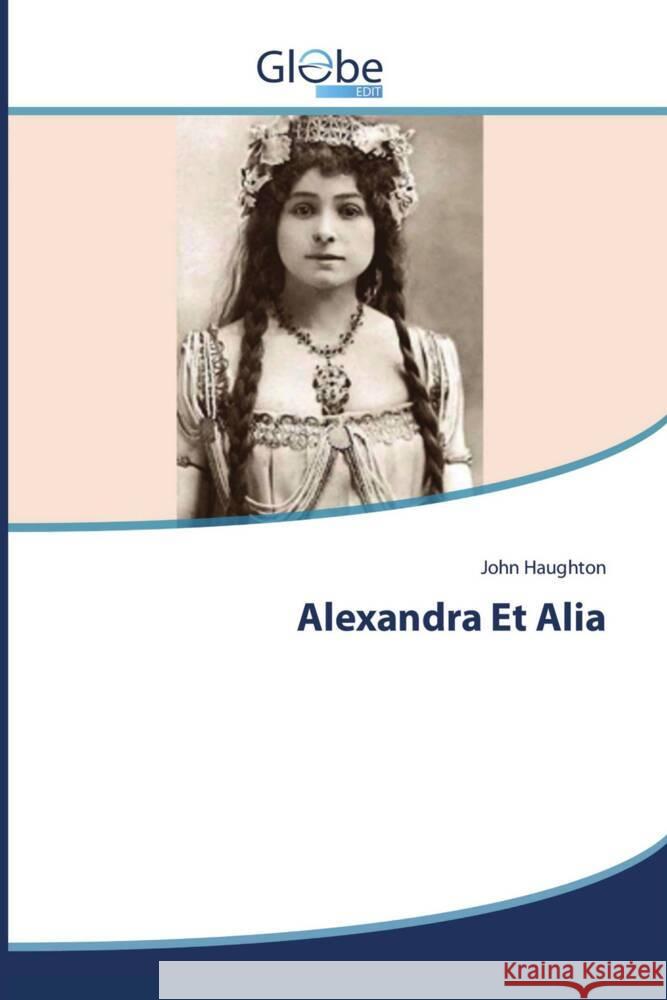 Alexandra Et Alia John Haughton 9786206795407