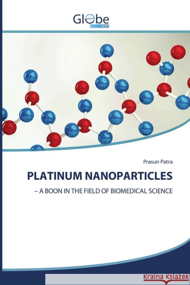 Platinum Nanoparticles Prasun Patra 9786206795780