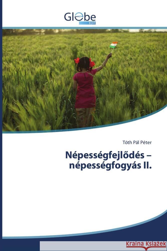 Népességfejlödés - népességfogyás II. Péter, Tóth Pál 9786206798132