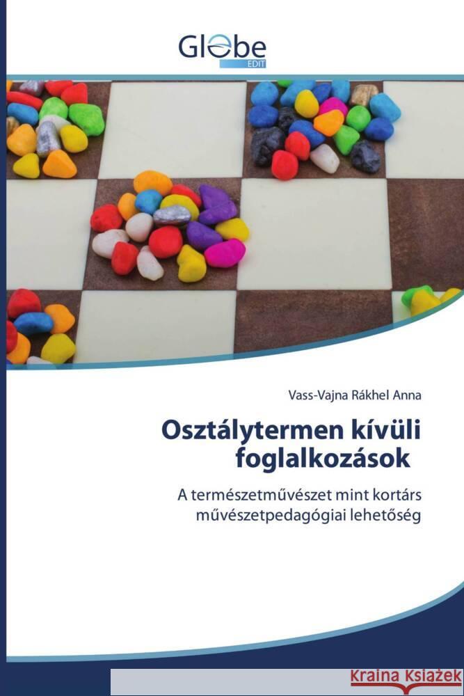 Osztálytermen kívüli foglalkozások Rákhel Anna, Vass-Vajna 9786206798736