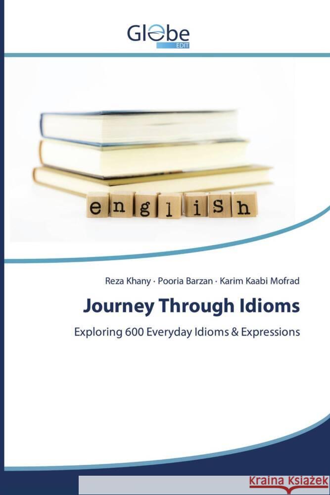 Journey Through Idioms Khany, Reza, Barzan, Pooria, Kaabi Mofrad, Karim 9786206798804