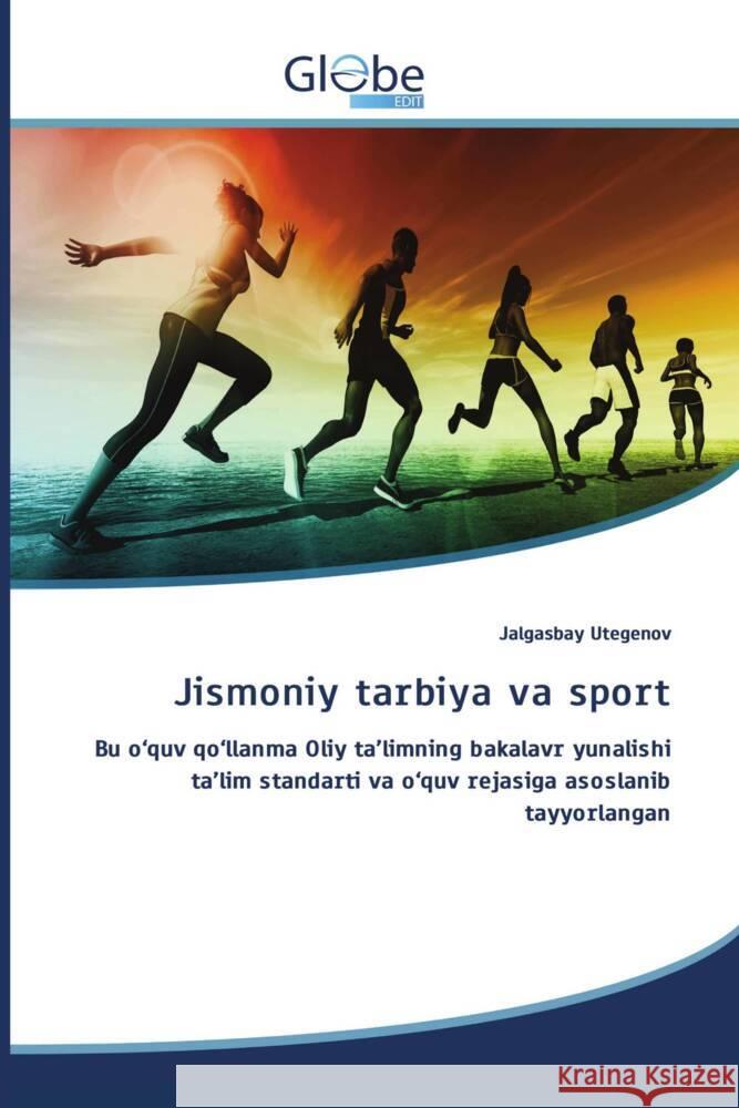 Jismoniy tarbiya va sport Utegenov, Jalgasbay 9786206798941 GlobeEdit