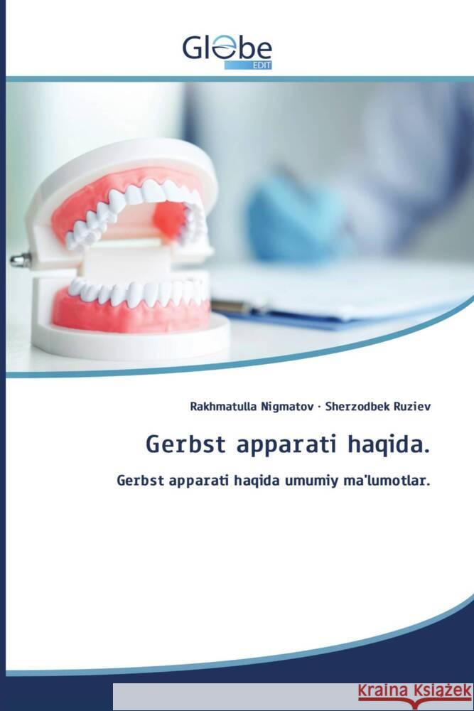 Gerbst apparati haqida. Nigmatov, Rakhmatulla, Ruziev, Sherzodbek 9786206799153 GlobeEdit