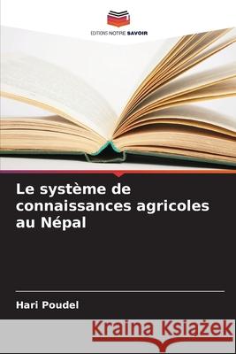 Le système de connaissances agricoles au Népal Poudel, Hari 9786206799696
