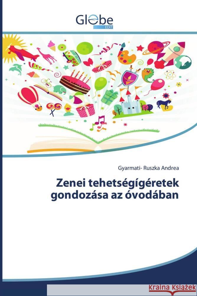 Zenei tehetségígéretek gondozása az óvodában Andrea, Gyarmati- Ruszka 9786206800484