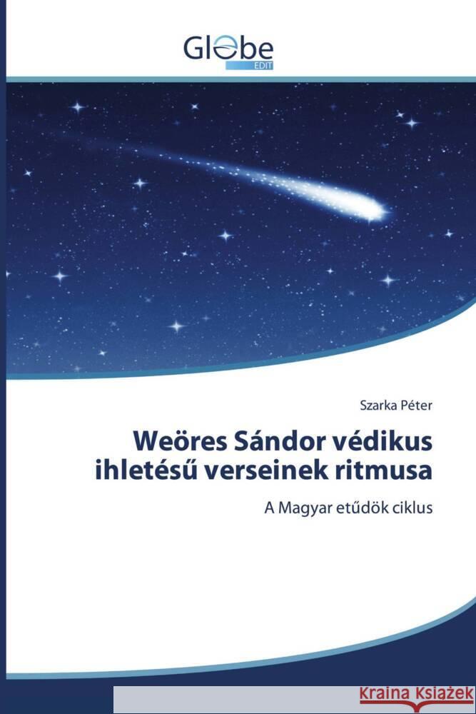 Weöres Sándor védikus ihletés  verseinek ritmusa Péter, Szarka 9786206801177