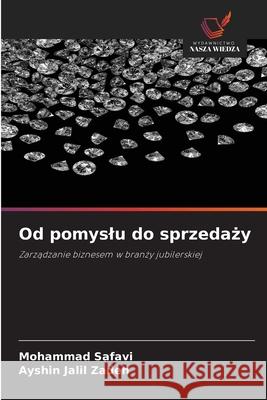 Od pomyslu do sprzedazy Safavi, Mohammad, Zadeh, Ayshin Jalil 9786206802976 Wydawnictwo Nasza Wiedza