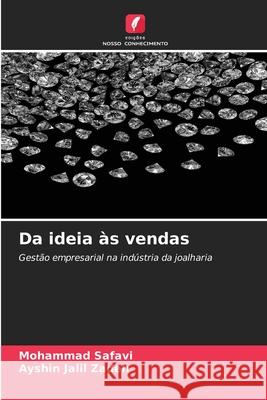 Da ideia às vendas Safavi, Mohammad, Zadeh, Ayshin Jalil 9786206802983 Edições Nosso Conhecimento