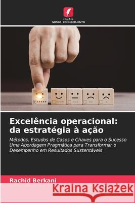 Excelência operacional: da estratégia à ação Berkani, Rachid 9786206804451