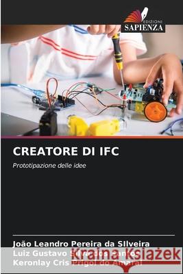 CREATORE DI IFC Leandro Pereira da SIlveira, João, Gustavo Silva dos Santos, Luiz, Cris Prigol do Amaral, Keronlay 9786206804567
