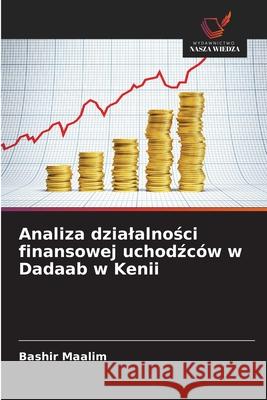 Analiza dzialalnosci finansowej uchodzców w Dadaab w Kenii Maalim, Bashir 9786206805823