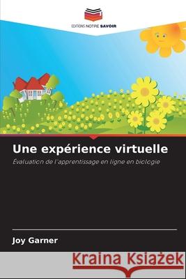 Une expérience virtuelle Garner, Joy 9786206805922