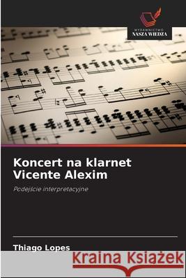 Koncert na klarnet Vicente Alexim Lopes, Thiago 9786206806127