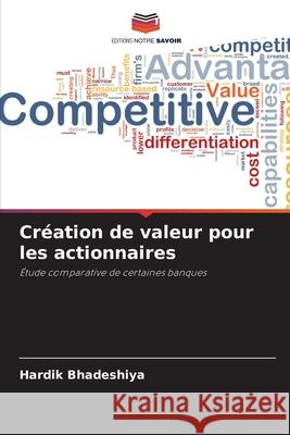 Création de valeur pour les actionnaires Bhadeshiya, Hardik 9786206806165