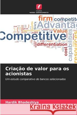 Criação de valor para os acionistas Bhadeshiya, Hardik 9786206806196