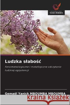 Ludzka slabosc Mboumba Mboumba, Gemael Yanick 9786206806479 Wydawnictwo Nasza Wiedza