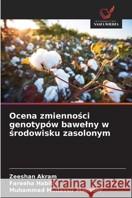 Ocena zmiennosci genotypów bawelny w srodowisku zasolonym Akram, Zeeshan, Habib, Fareeha, Mansoor, Muhammad Mudassir 9786206806561