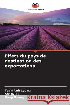 Effets du pays de destination des exportations Luong, Tuan Anh, Li, Shenyu, Huang, Rong 9786206806646
