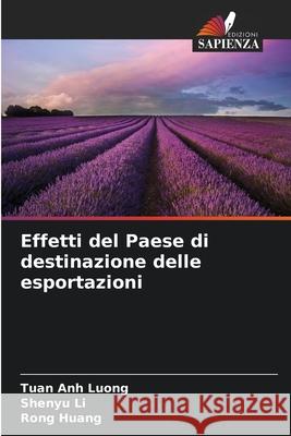 Effetti del Paese di destinazione delle esportazioni Luong, Tuan Anh, Li, Shenyu, Huang, Rong 9786206806660