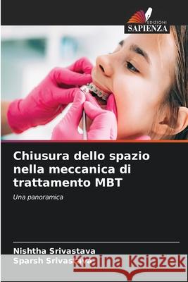 Chiusura dello spazio nella meccanica di trattamento MBT Nishtha Srivastava Sparsh Srivastava 9786206807131