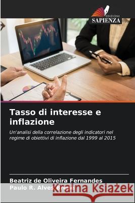 Tasso di interesse e inflazione de Oliveira Fernandes, Beatriz, Alves Brene, Paulo R. 9786206807179