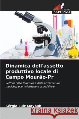 Dinamica dell'assetto produttivo locale di Campo Mourão-Pr Maybuk, Sérgio Luiz 9786206807520