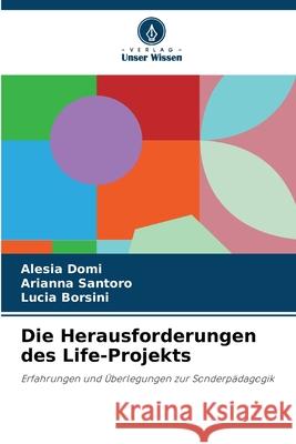 Die Herausforderungen des Life-Projekts Domi, Alesia, Santoro, Arianna, Borsini, Lucia 9786206807889 Verlag Unser Wissen