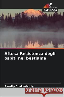 Aftosa Resistenza degli ospiti nel bestiame Sandip Chakraborty 9786206808510 Edizioni Sapienza