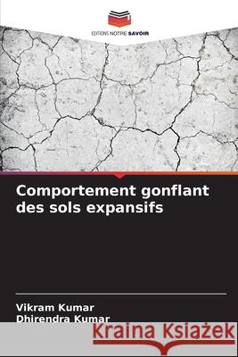 Comportement gonflant des sols expansifs Kumar, Vikram, Kumar, Dhirendra 9786206808657