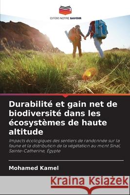 Durabilité et gain net de biodiversité dans les écosystèmes de haute altitude Kamel, Mohamed 9786206812098