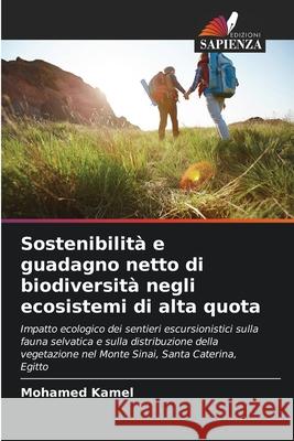 Sostenibilità e guadagno netto di biodiversità negli ecosistemi di alta quota Kamel, Mohamed 9786206812104