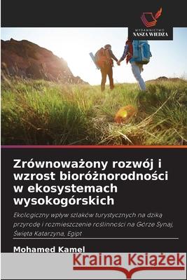 Zrównowazony rozwój i wzrost bioróznorodnosci w ekosystemach wysokogórskich Kamel, Mohamed 9786206812111