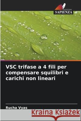 VSC trifase a 4 fili per compensare squilibri e carichi non lineari Vyas, Rucha 9786206816973