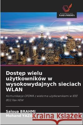 Dostęp wielu użytkownik?w w wysokowydajnych sieciach WLAN Saloua Brahmi Mohand Yazid 9786206817598