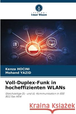 Voll-Duplex-Funk in hocheffizienten WLANs HOCINI, Kenza, YAZID, Mohand 9786206817956