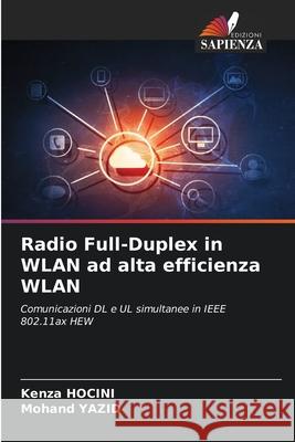 Radio Full-Duplex in WLAN ad alta efficienza WLAN HOCINI, Kenza, YAZID, Mohand 9786206817987