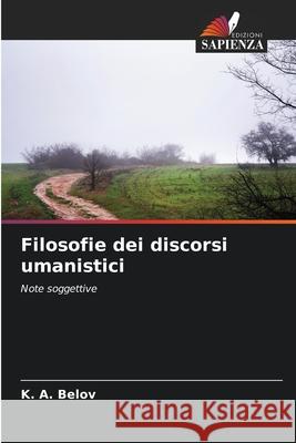 Filosofie dei discorsi umanistici Belov, K. A. 9786206818335