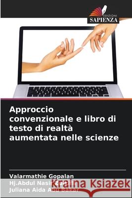 Approccio convenzionale e libro di testo di realtà aumentata nelle scienze Gopalan, Valarmathie, Zulkifli, Hj.Abdul Nasir, Abu Bakar, Juliana Aida 9786206818519