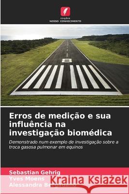 Erros de medição e sua influência na investigação biomédica Gehrig, Sebastian, Moens, Yves, Bergadano, Alessandra 9786206819059