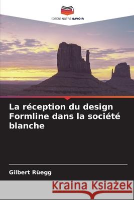La réception du design Formline dans la société blanche Rüegg, Gilbert 9786206819080