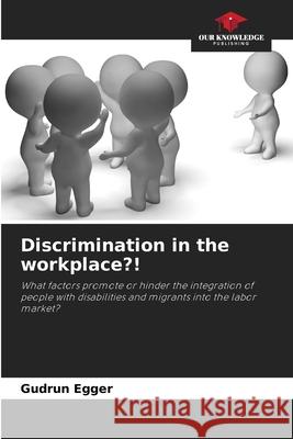Discrimination in the workplace?! Egger, Gudrun 9786206819363