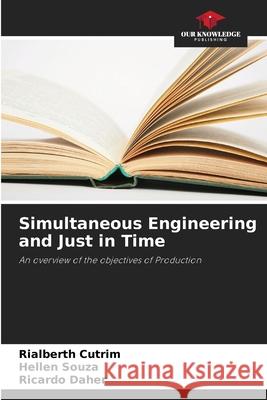 Simultaneous Engineering and Just in Time Cutrim, Rialberth, Souza, Hellen, Daher, Ricardo 9786206820673 Our Knowledge Publishing