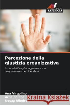 Percezione della giustizia organizzativa Virgolino, Ana, Coelho, Arnaldo, Ribeiro, Neuza 9786206821977